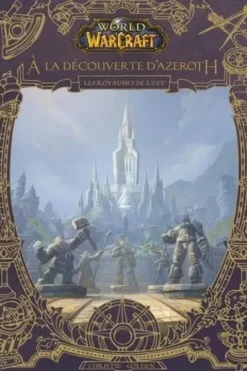 World of Warcraft - A la découverte d'Azeroth. Les royaumes de l'Est, Christie Golden