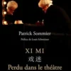 Xi Mi (戏迷). Perdu dans le théatre, Patrick Sommier