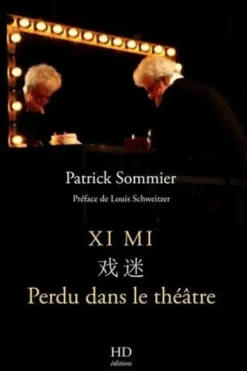 Xi Mi (戏迷). Perdu dans le théatre, Patrick Sommier