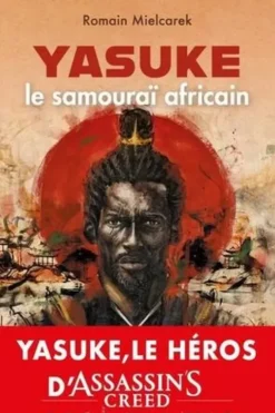 Yasuke, samouraï africain. Aux origines du mythe, Romain Mielcarek