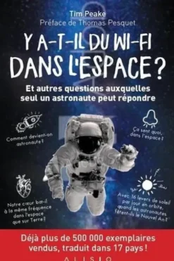Y a-t-il du wi-fi dans l'espace ? Et autres questions auxquelles seul un astronaute peut répondre, Tim Peake