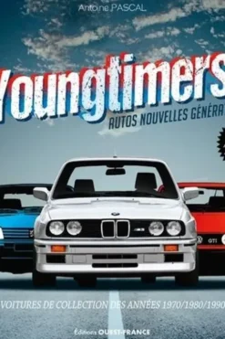 Youngtimers Autos nouvelles générations. Voitures de collection des années 1970/1980/1990, Edition revue et augmentée, Antoine Pascal