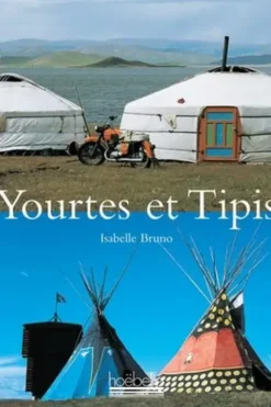 Yourtes et Tipis, Isabelle Bruno