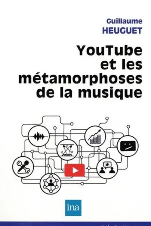 YouTube et les métamorphoses de la musique, Guillaume Heuguet