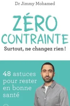 Zéro contrainte. Surtout, ne changez rien !, Jimmy Mohamed