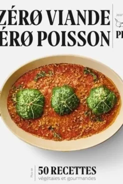 Zéro viande zéro poisson. Plus de 50 recettes végétales et gourmandes, Jean-François Piège